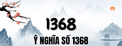 Ý nghĩa dãy số 1368 trong sim phong thủy