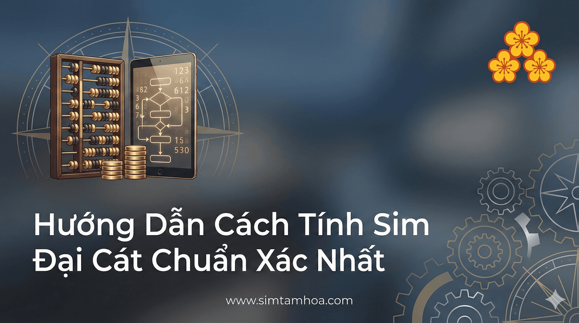 Hướng Dẫn Cách Tính Sim Đại Cát Chuẩn Xác Nhất
